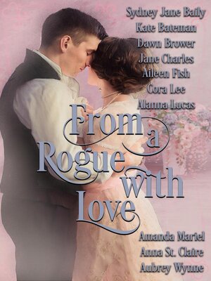 cover image of From a Rogue with Love